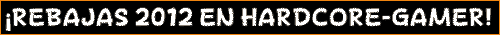 Campa&ntilde;a de rebajas en Hardcore Gamer